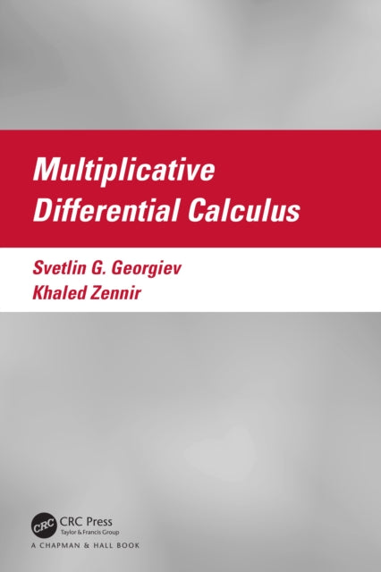 Book cover of: Multiplicative Differential Calculus. By: Svetlin Georgiev