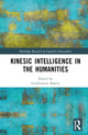 Book cover of: Kinesic Intelligence in the Humanities. By: Guillemette Bolens