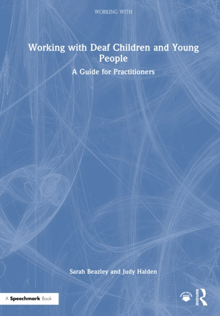 Book cover of: Working with Deaf Children and Young People. By: Sarah Beazley