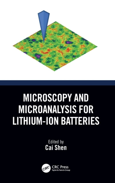 Book cover of: Microscopy and Microanalysis for Lithium-Ion Batteries. By: Cai Shen