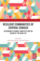 Book cover of: Resilient Communities of Central Eurasia. By: Elena Korosteleva