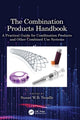 Book cover of: Combination Products Handbook. By: Susan W. Neadle