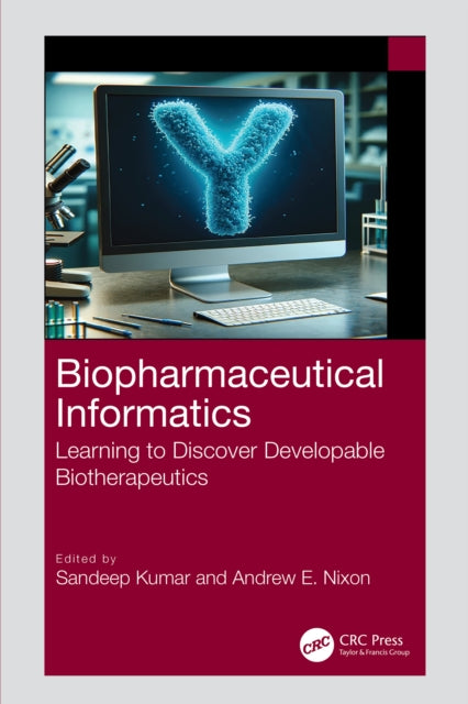 Book cover of: Biopharmaceutical Informatics. By: Sandeep Kumar