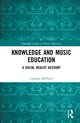 Book cover of: Knowledge and Music Education. By: Graham McPhail