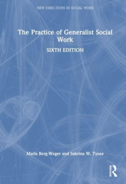 Book cover of: Practice of Generalist Social Work. By: Marla Berg-Weger