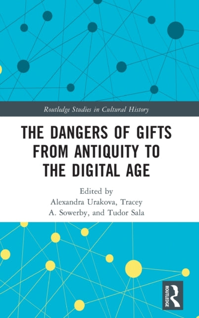 Book cover of: Dangers of Gifts from Antiquity to the Digital Age. By: Alexandra Urakova