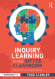 Book cover of: Inquiry Learning in the Gifted Classroom. By: Todd Stanley