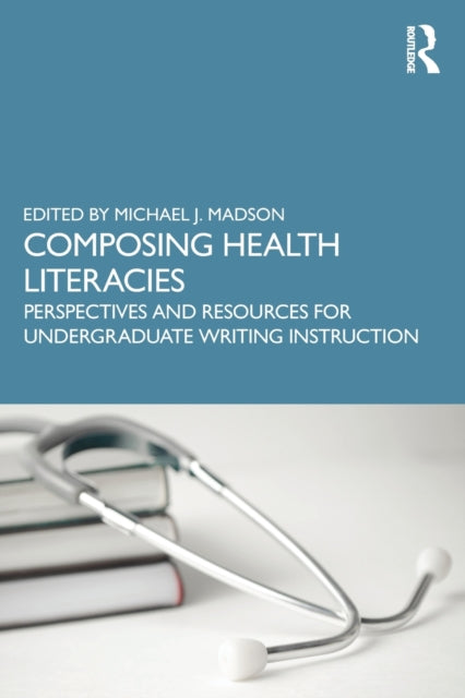 Book cover of: Composing Health Literacies