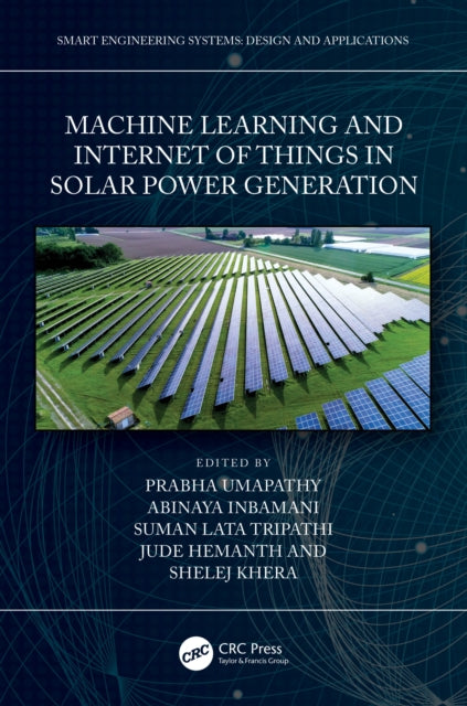 Book cover of: Machine Learning and the Internet of Things in Solar Power Generation. By: Prabha Umapathy