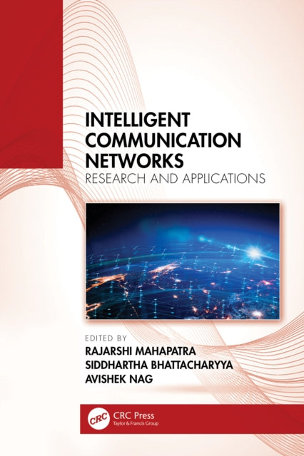 Book cover of: Intelligent Communication Networks. By: Rajarshi Mahapatra