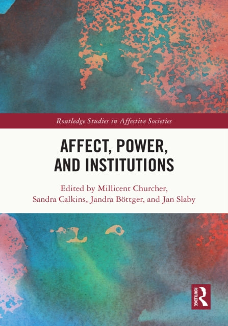 Book cover of: Affect, Power, and Institutions. By: Millicent Churcher