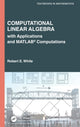 Book cover of: Computational Linear Algebra. By: Robert E. White