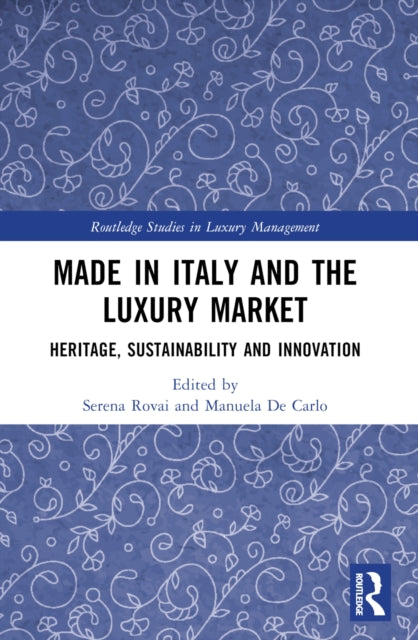 Book cover of: Made in Italy and the Luxury Market. By: Serena Rovai