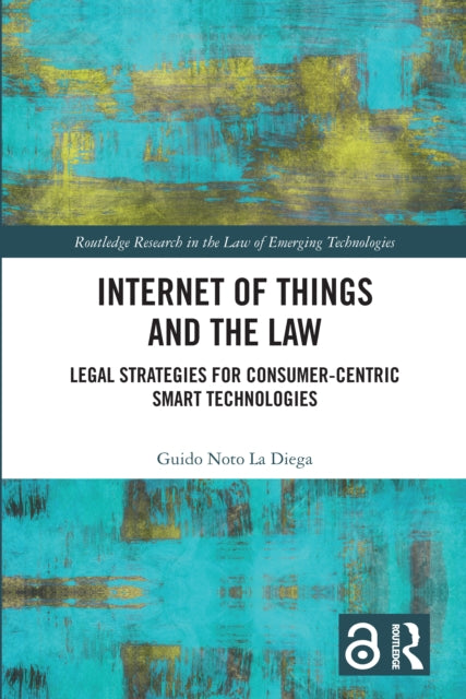 Book cover of: Internet of Things and the Law. By: Guido Noto La Diega