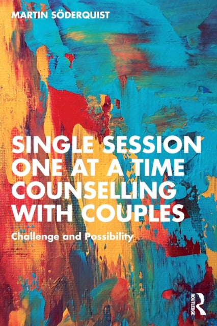 Book cover of: Single Session One at a Time Counselling with Couples. By: Martin Söderquist