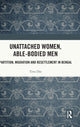 Book cover of: Unattached Women, Able-Bodied Men. By: Tista Das