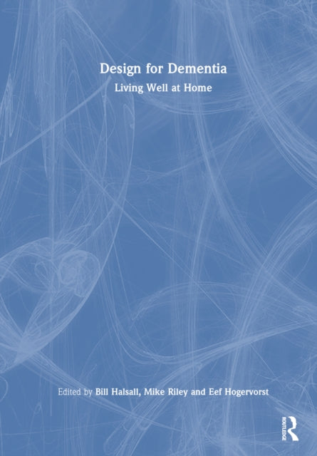 Book cover of: Design for Dementia. By: Bill Halsall