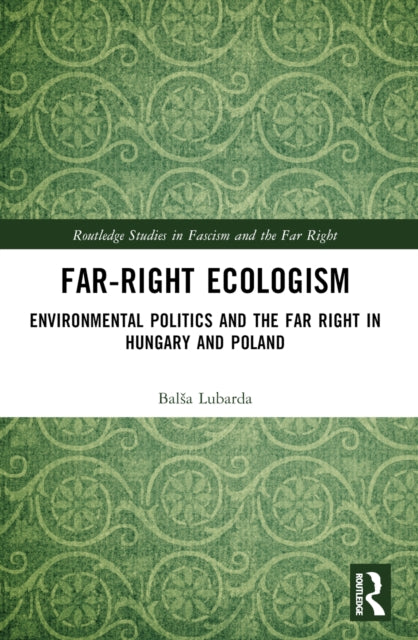 Book cover of: Far-Right Ecologism. By: Balsa Lubarda
