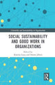 Book cover of: Social Sustainability and Good Work in Organizations. By: Klarissa Lueg