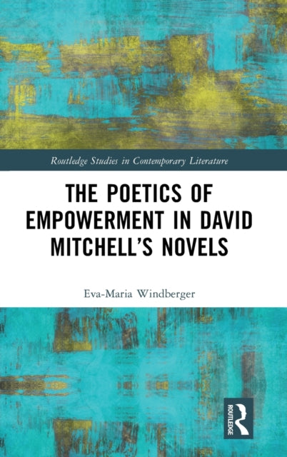 Book cover of: Poetics of Empowerment in David Mitchell’s Novels. By: Eva-Maria Windberger