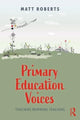 Book cover of: Primary Education Voices. By: Matthew Roberts
