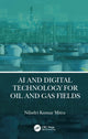 Book cover of: AI and Digital Technology for Oil and Gas Fields. By: Niladri Kumar Mitra