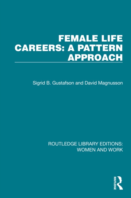 Book cover of: Female Life Careers: A Pattern Approach. By: Sigrid B. Gustafson