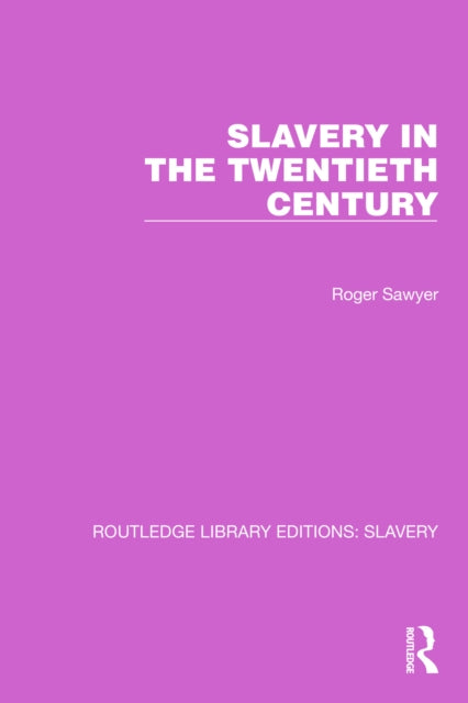 Book cover of: Slavery in the Twentieth Century. By: Roger Sawyer