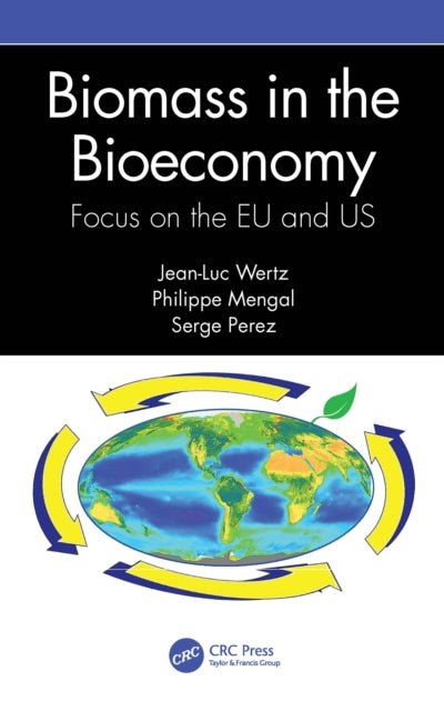 Book cover of: Biomass in the Bioeconomy. By: Jean-Luc Wertz