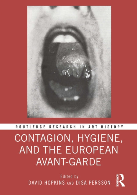 Book cover of: Contagion, Hygiene, and the European Avant-Garde. By: David Hopkins