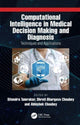Book cover of: Computational Intelligence in Medical Decision Making and Diagnosis. By: Sitendra Tamrakar