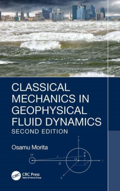 Book cover of: Classical Mechanics in Geophysical Fluid Dynamics. By: Osamu Morita