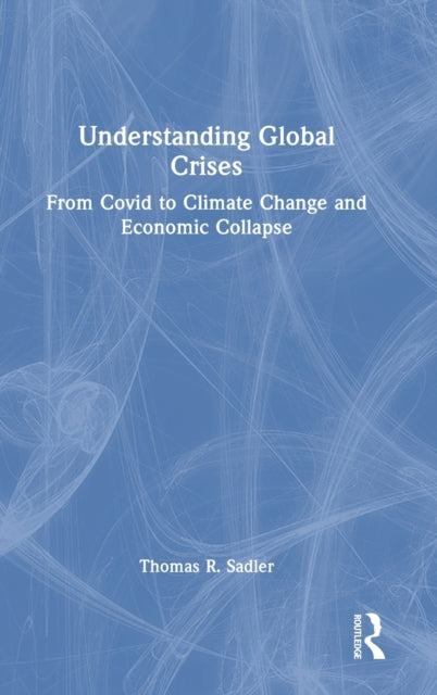 Book cover of: Understanding Global Crises. By: Thomas Sadler