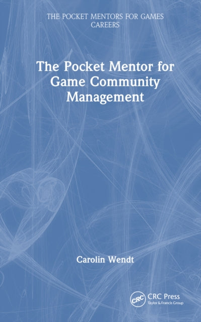 Book cover of: Pocket Mentor for Game Community Management. By: Carolin Wendt