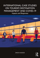Book cover of: International Case Studies on Tourism Destination Management and COVID-19. By: Simon Hudson