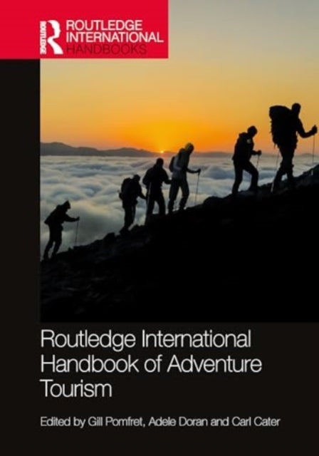 Book cover of: Routledge International Handbook of Adventure Tourism. By: Gill Pomfret