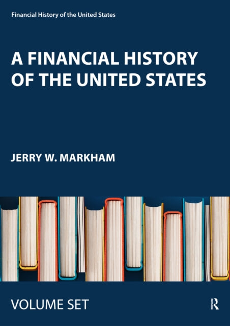 Book cover of: Financial History of the United States. By: Jerry W. Markham