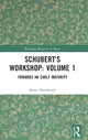Book cover of: Schubert's Workshop: Volume 1. By: Brian Newbould