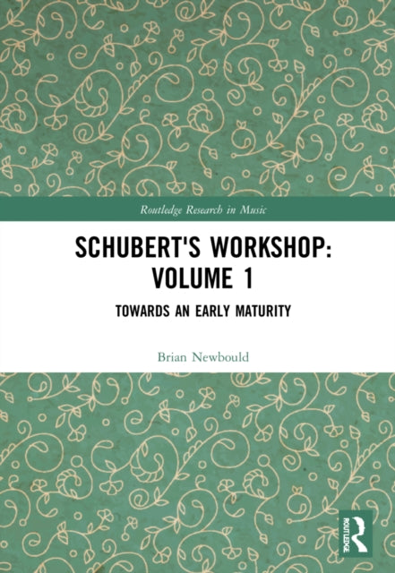 Book cover of: Schubert's Workshop: Volume 1. By: Brian Newbould