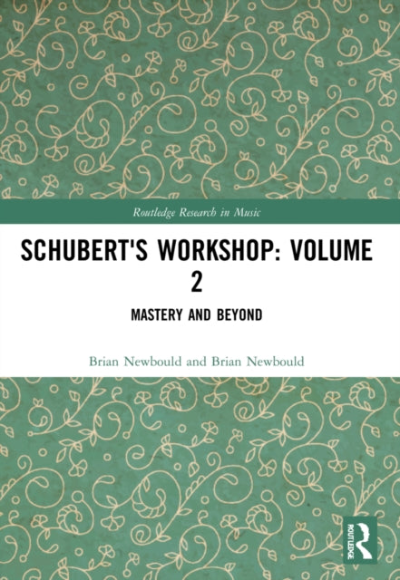 Book cover of: Schubert's Workshop: Volume 2. By: Brian Newbould