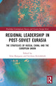 Book cover of: Regional Leadership in Post-Soviet Eurasia. By: Irina Busygina