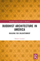 Book cover of: Buddhist Architecture in America. By: Robert Edward Gordon