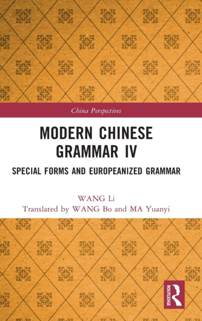 Book cover of: Modern Chinese Grammar IV. By: Li Wang