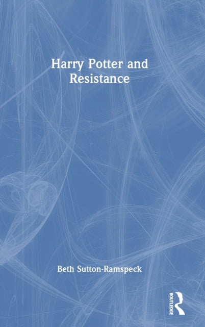 Book cover of: Harry Potter and Resistance. By: Beth Sutton-Ramspeck