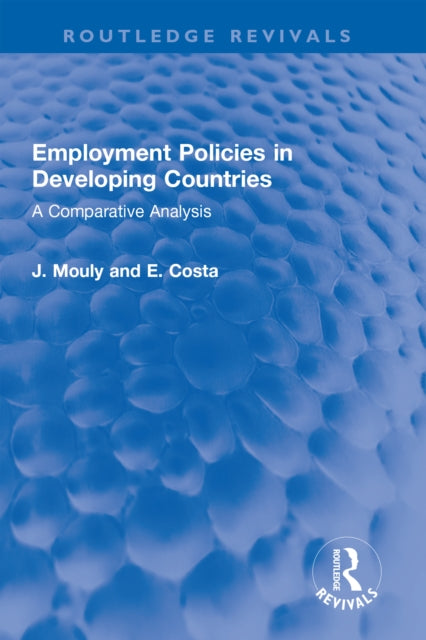 Book cover of: Employment Policies in Developing Countries. By: J. Mouly
