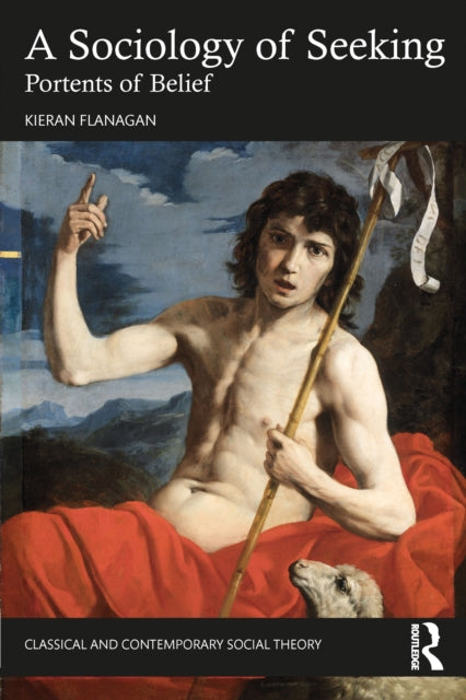 Book cover of: Sociology of Seeking. By: Kieran Flanagan