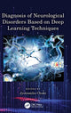 Book cover of: Diagnosis of Neurological Disorders Based on Deep Learning Techniques. By: Jyotismita Chaki