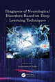 Book cover of: Diagnosis of Neurological Disorders Based on Deep Learning Techniques. By: Jyotismita Chaki