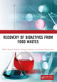 Book cover of: Recovery of Bioactives from Food Wastes. By: Mihir K. Purkait