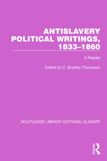 Book cover of: Antislavery Political Writings, 1833–1860. By: C. Bradley Thompson